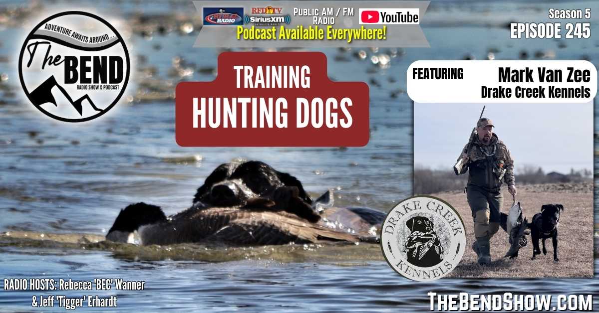 The BEND Show S5 E245 Hunting Dog Training. Outdoor Travel Western Lifestyle News. Rebecca Wanner Jeff Erhardt. Tigger & BEC. Mark Van Zee. Drake Creek Kennels how to begin training hunting dogs or puppy The Bend Show Radio & Podcast