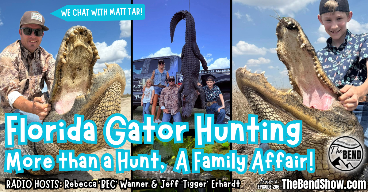 The BEND Show S6 E286 Florida Gator Hunting More than a Hunt, A Family Affair! PLUS Budget Friendly. Rebecca Wanner. Jeff Erhardt. Tigger & BEC