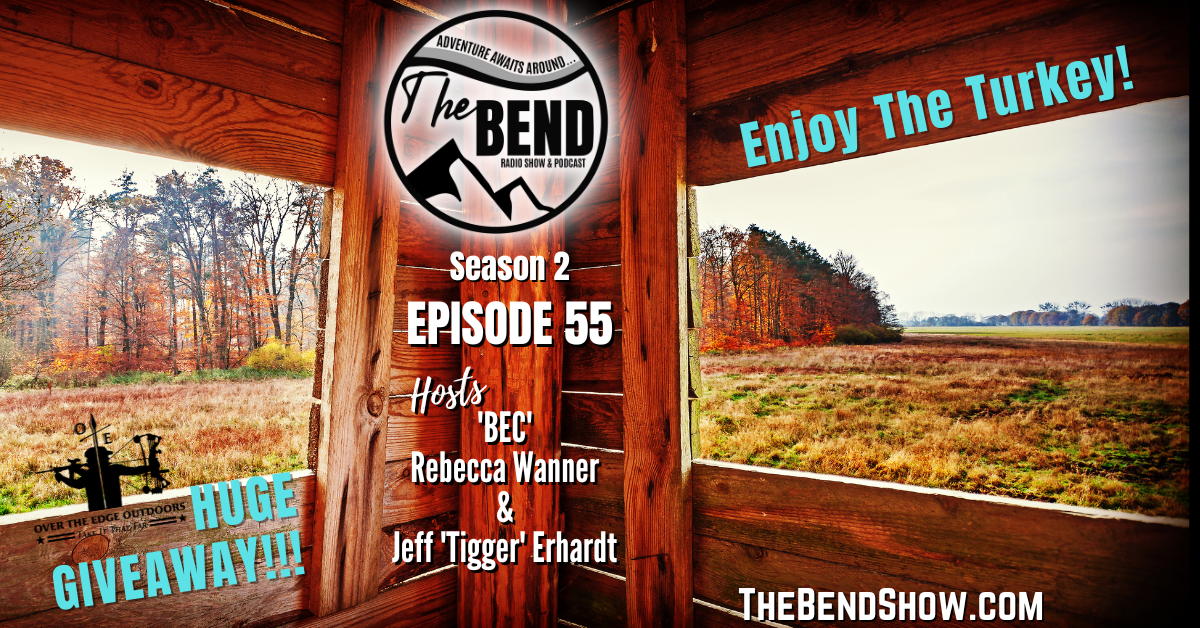 The BEND S2 E55 Website & Radio Hunting Fishing Veterans Over The Edge Outdoor News The Bend Rebecca Wanner BEC Jeff Erhardt Tigger holidays