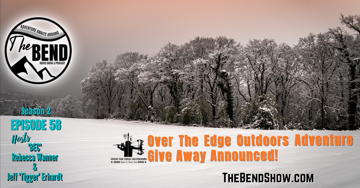 The BEND S2 E58 Website & Radio Buck Hunting Story Veterans Over The Edge Outdoor News The Bend Rebecca Wanner BEC Jeff Erhardt Tigger Vegas