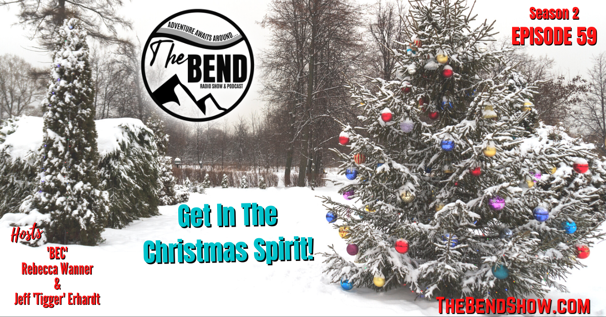 The BEND S2 E59 Website & Radio Christmas Gift Holiday Cooking Recipe Buck Hunting Story Outdoor News The Bend Rebecca Wanner BEC Jeff Erhardt Tigger