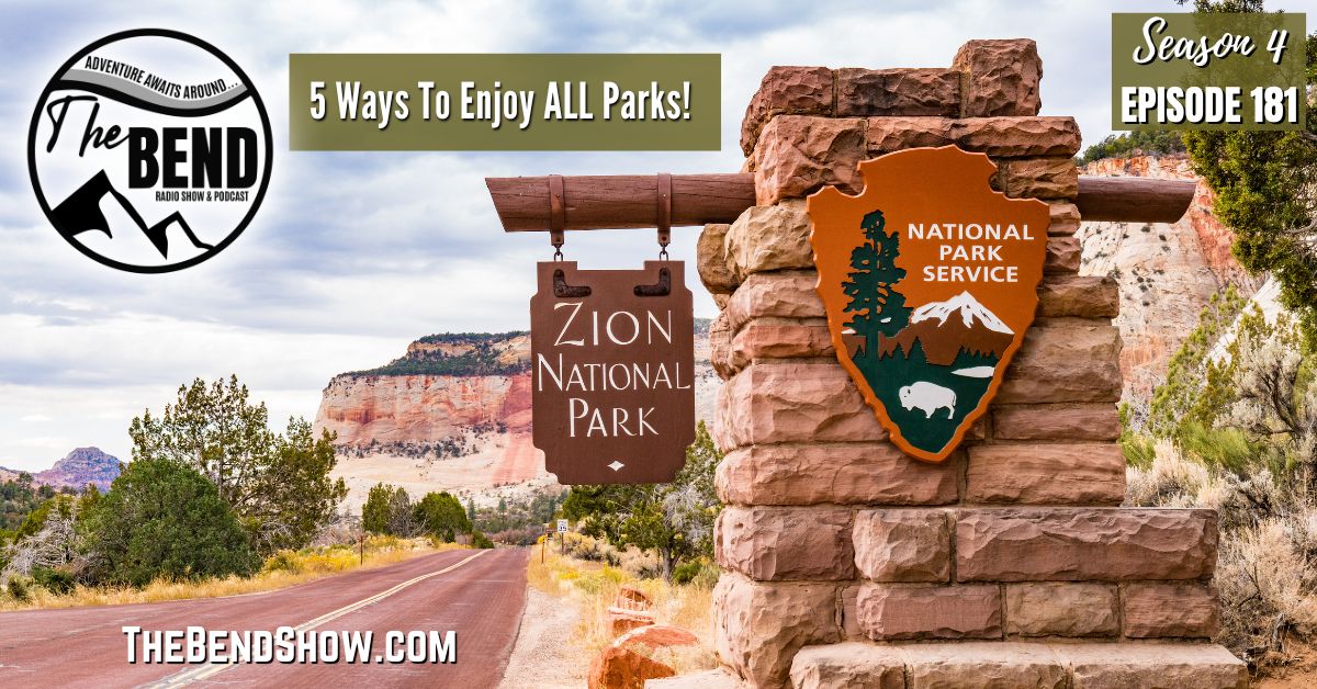 WEBSITE The BEND SHOW S4 E181 5 Ways to Enjoy National Parks & Travel Rebecca Wanner BEC Jeff Erhardt Tigger