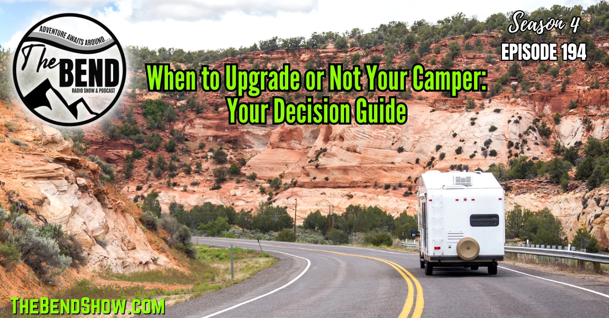 When to Upgrade or Not Your Camper: Your Decision Guide
