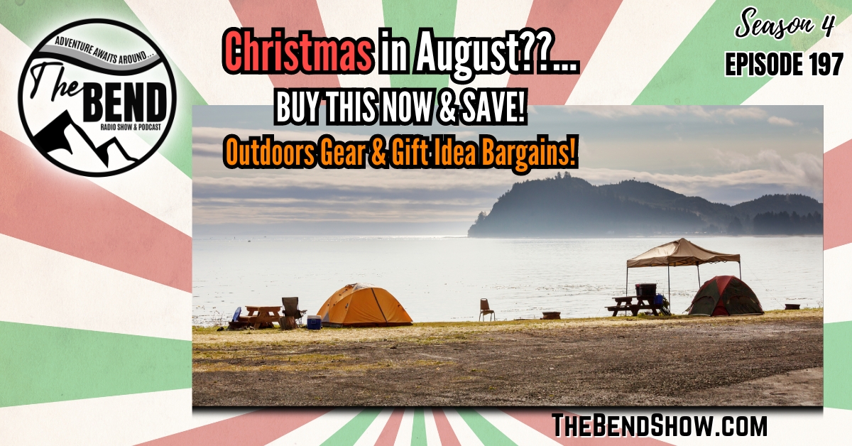 WEBSITE The BEND Show S4 E197 Discounted On Sale Outdoors Gear. Christmas Gift Ideas. Rebecca Wanner. Jeff Erhardt. Tigger & BEC