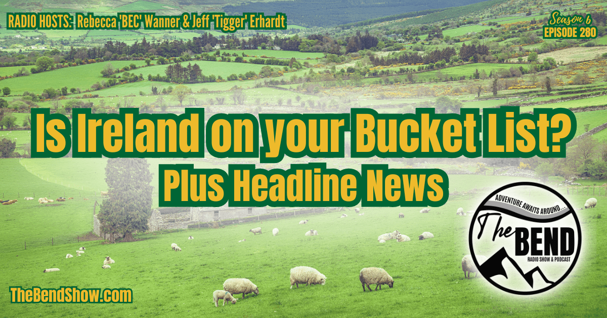 Ireland Facts, Yellowstone’s First Grizzly, Fishing Scandal & Camel Beauty Contest Drama